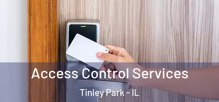 Access Control Services Tinley Park - IL