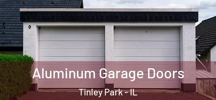  Aluminum Garage Doors Tinley Park - IL