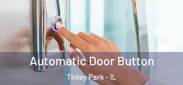 Automatic Door Button Tinley Park - IL