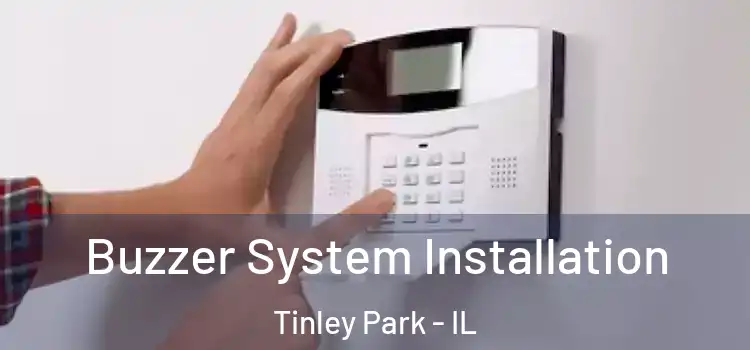 Buzzer System Installation Tinley Park - IL