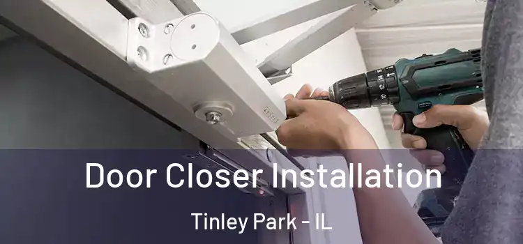 Door Closer Installation Tinley Park - IL