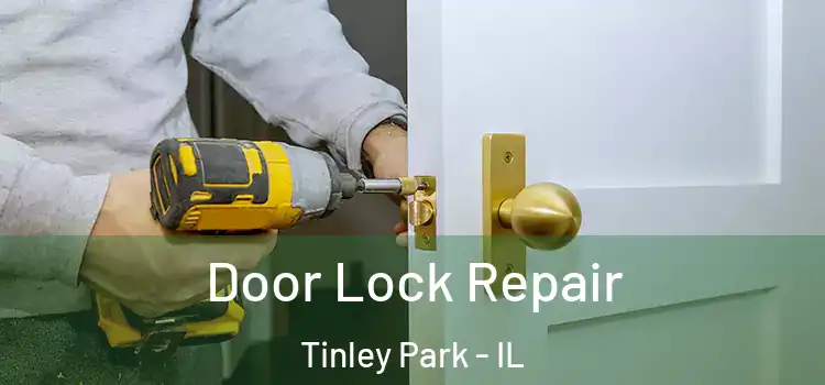 Door Lock Repair Tinley Park - IL