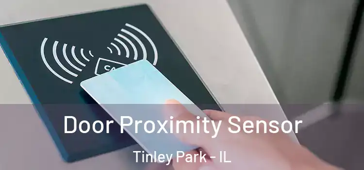 Door Proximity Sensor Tinley Park - IL