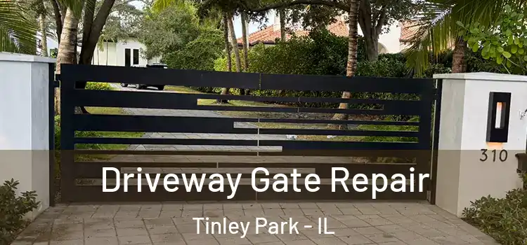 Driveway Gate Repair Tinley Park - IL