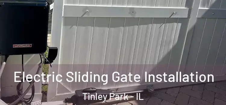 Electric Sliding Gate Installation Tinley Park - IL