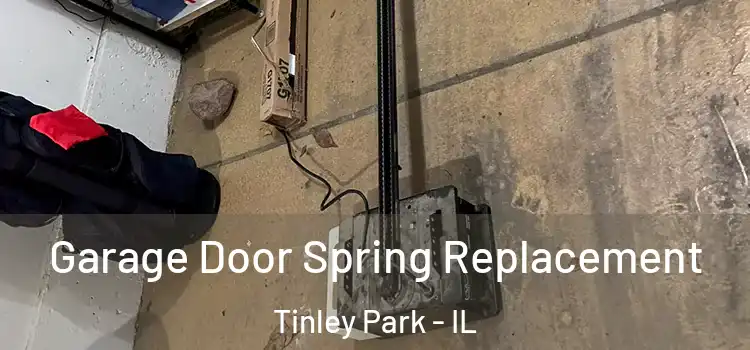  Garage Door Spring Replacement Tinley Park - IL