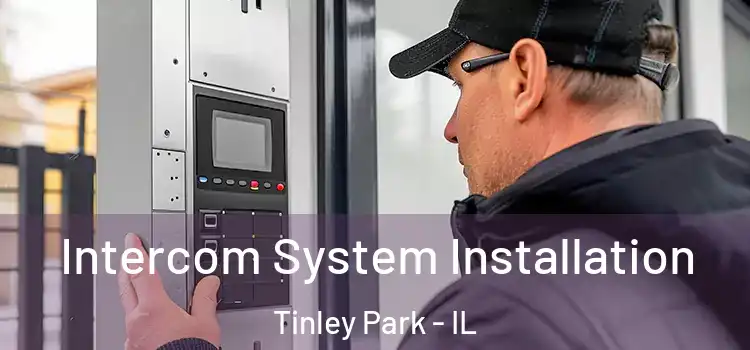 Intercom System Installation Tinley Park - IL