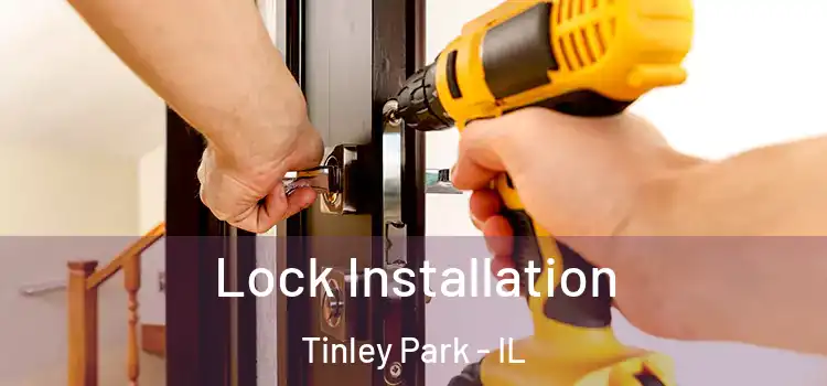 Lock Installation Tinley Park - IL