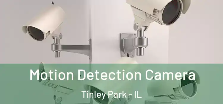  Motion Detection Camera Tinley Park - IL