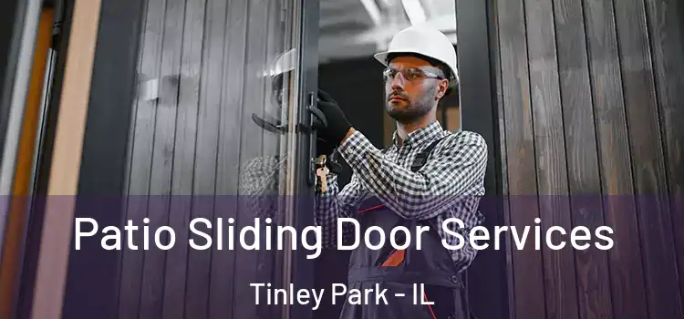 Patio Sliding Door Services Tinley Park - IL