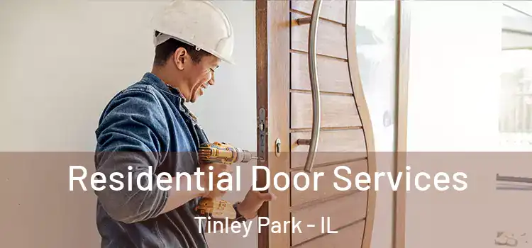 Residential Door Services Tinley Park - IL