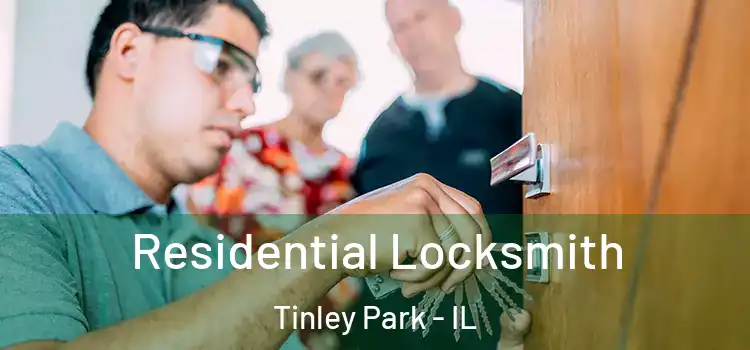 Residential Locksmith Tinley Park - IL