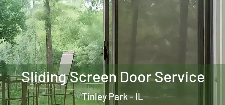 Sliding Screen Door Service Tinley Park - IL