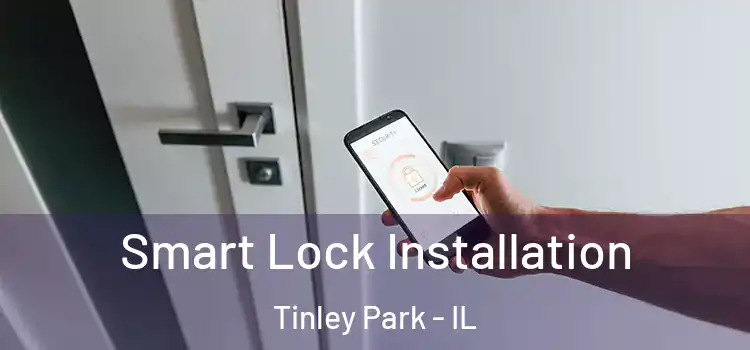 Smart Lock Installation Tinley Park - IL